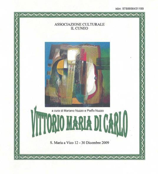 Vittorio Maria di Carlo. Catalogo della mostra (S. Maria a Vico, 12-30 dicembre 2009) - copertina