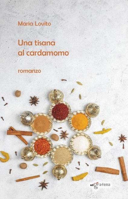 Una tisana al cardamomo - Maria Lovito - copertina