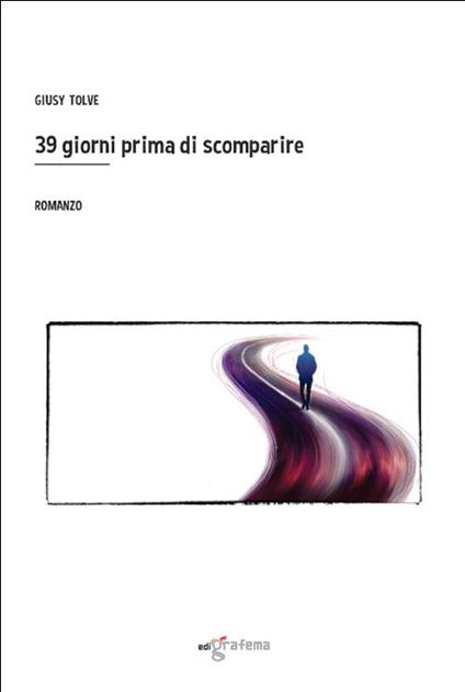 39 giorni prima di scomparire - Giusy Tolve - copertina