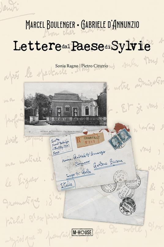 Lettere dal Paese di Sylvie. Marcel Boulenger - Gabriele d'Annunzio - Pietro Citterio,Demetrio M. Gabriele Morselli,Sonia Ragno - ebook