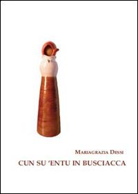 Cun su 'entu in busciacca. Testo sardo - Mariagrazia Dessì - copertina