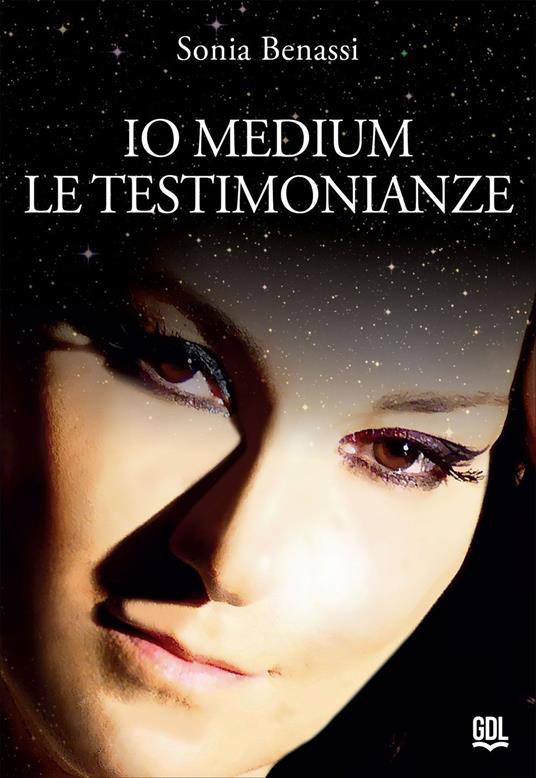 Io medium. Le testimonianze - Sonia Benassi - copertina