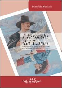 I tarocchi del Lasco. Riduzione tratta dal romanzo di Antonio Balbiani «Lasco il bandito della Valsassina» - Pinucia Nasazzi - copertina