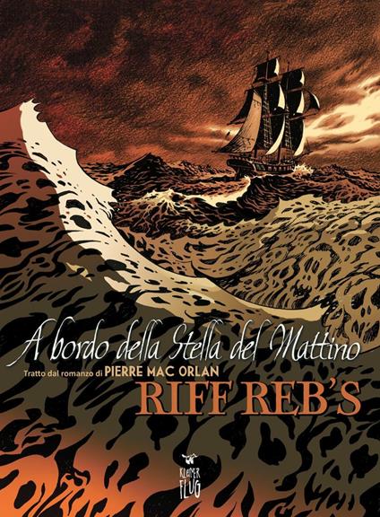 A bordo della stella mattutina. Tratto dal romanzo di Pierre Mac Orlan - Riff Reb's - copertina