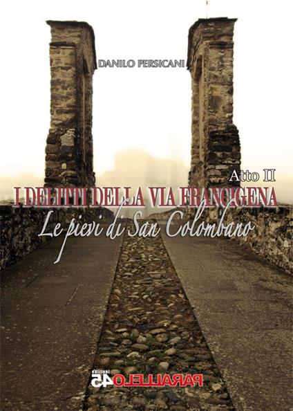 Le pievi di San Colombano. I delitti della via Francigena - Danilo Persicani - copertina