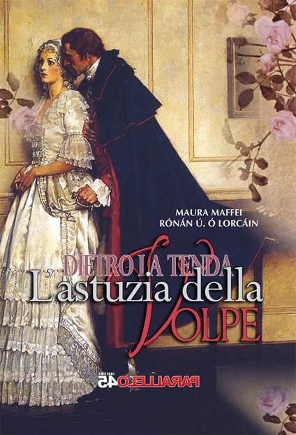 L' astuzia della volpe. Dietro la tenda - Maura Maffei,Rónán Ú. Ó Lorcáin - copertina