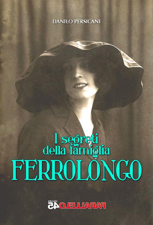 I segreti della famiglia Ferrolongo - Danilo Persicani - copertina