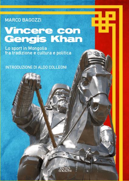 Vincere con Gengis Khan. Lo sport in Mongolia fra tradizione, cultura e politica - Marco Bagozzi - copertina