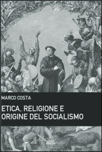 Etica, religione e origine del socialismo - Marco Costa - copertina
