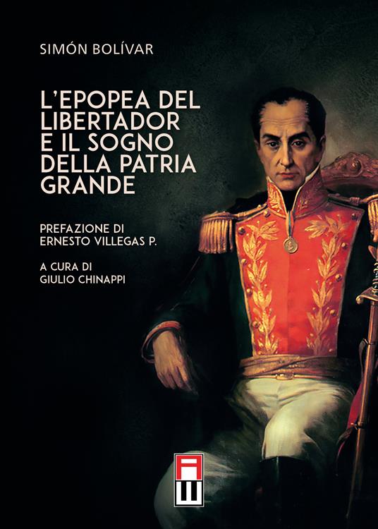 L'epopea del libertador e il sogno della patria grande - Simón Bolívar - copertina