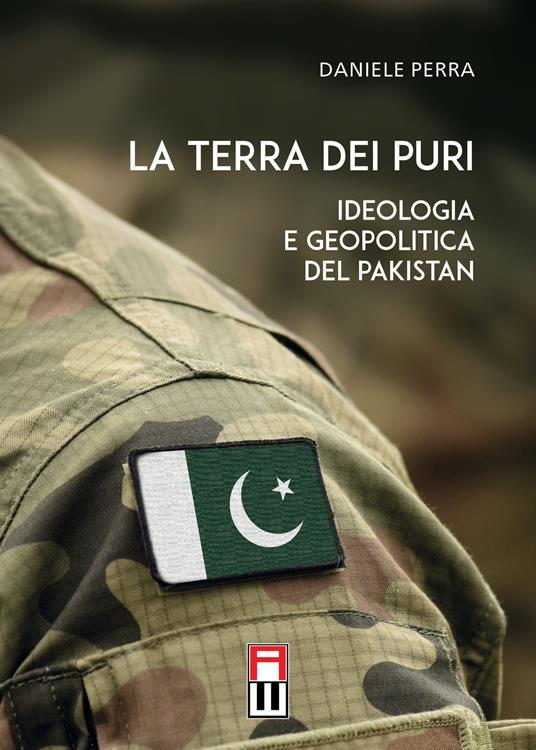 La terra dei puri. Ideologia e geopolitica del Pakistan - Daniele Perra - copertina