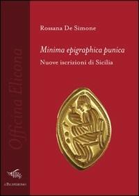 Minima epigraphica punica. Nuove iscrizioni di Sicilia - Rossana De Simone - copertina