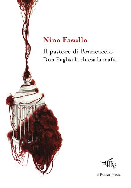 Il pastore di Brancaccio. Don Puglisi la chiesa la mafia - Nino Fasullo - copertina