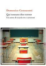 Qui nessuno dice niente. Un anno di scuola tra i carcerati