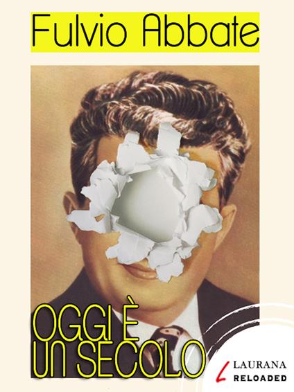 Oggi è un secolo - Fulvio Abbate - ebook