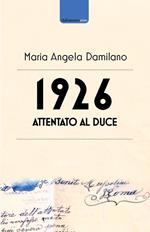 1926. Attentato al duce. Storia di uno strano documento