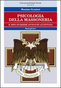 Psicologia della massoneria. Vol. 2: Il rito scozzese ed accettato - Massimo Graziani - copertina