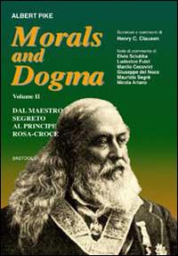 Morals and dogma. Vol. 2: Dal maestro segreto al principe rosa-croce - Albert Pike - copertina