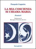 La mia coscienza si chiama Maria. Pensieri