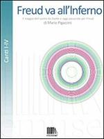 Freud va all'Inferno. Il viaggio dell'uomo da Dante a oggi passando per Freud. Vol. 1: Canti I-IV.