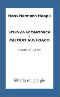 Scienza economia e metodo austriaco - Hans-Hermann Hoppe - copertina