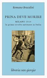 Prina deve morire. Milano 1814. La prima rivolta antitasse in Italia