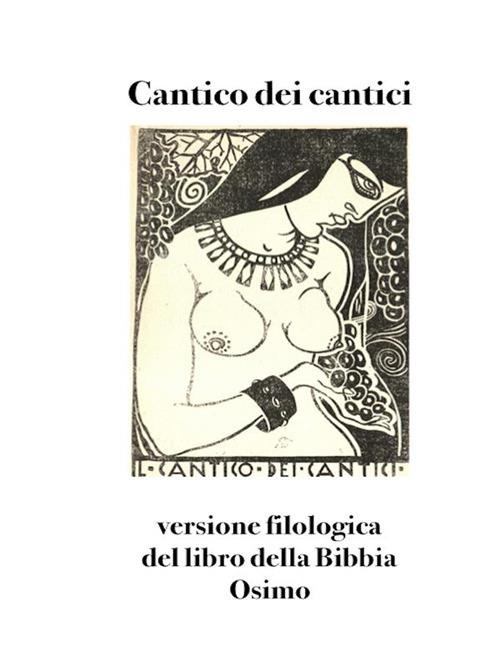 Cantico dei cantici. Poema dei poemi, canzone delle canzoni - Bruno Osimo - ebook