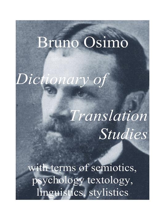 Dictionary of translation studies with terms of semiotics, psychology textology, linguistics, stylistics - Bruno Osimo - copertina