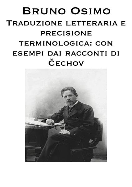 Traduzione letteraria e precisione terminologica. Con esempi dai racconti di Antón Pàvlovic C?echov - Bruno Osimo - ebook