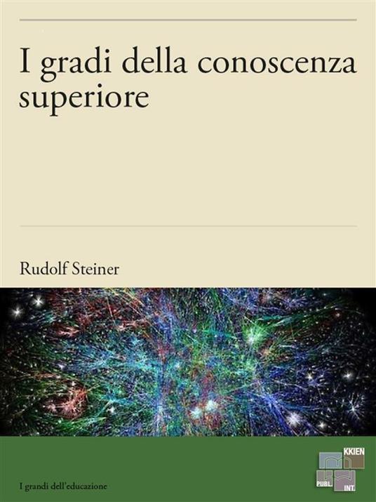 I gradi della conoscenza superiore - Rudolf Steiner - ebook