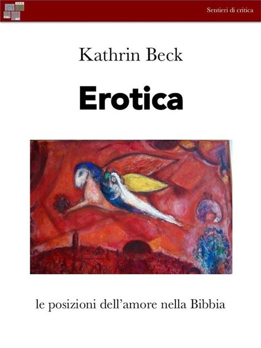 Erotica. Le posizioni dell'amore nella Bibbia - Kathrin Beck - ebook