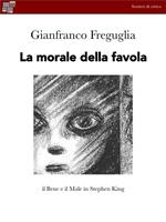 La morale della favola. Il bene e il male secondo Stephen King