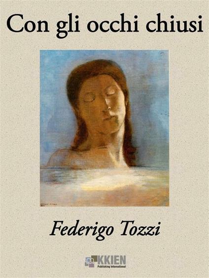 Con gli occhi chiusi - Federigo Tozzi - ebook