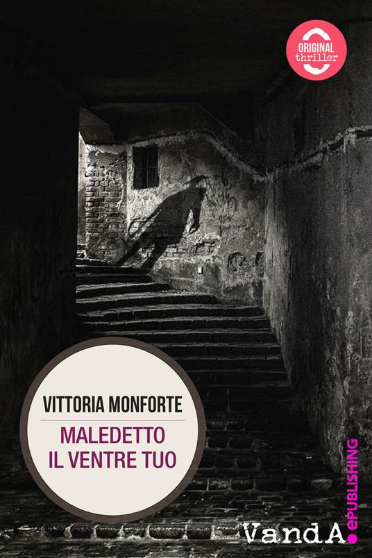 Maledetto il ventre tuo - Vittoria Monforte - ebook