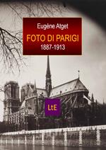 Foto di Parigi 1887-1913. Ediz. illustrata