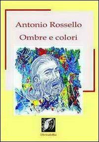 Ombre e colori - Antonio Rossello - copertina