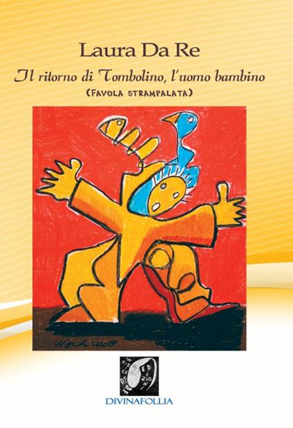 Il ritorno di Tombolino, l'uomo bambino - Laura Da Re - copertina