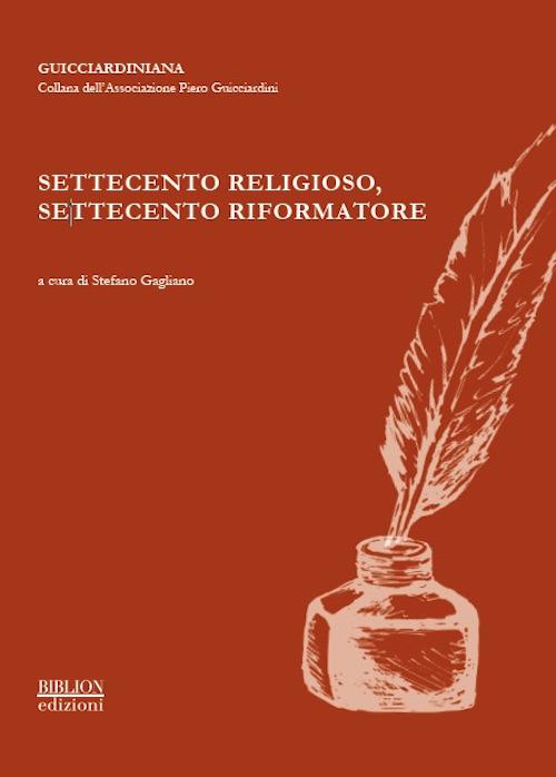 Settecento religioso, Settecento riformatore. Atti del Convegno promosso dall'Associazione Piero Guicciardini (Pescia, 6 dicembre 2014) - copertina