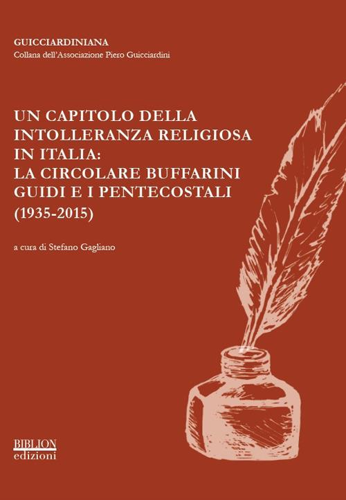 Un capitolo della intolleranza religiosa in Italia: la circolare Buffarini Guidi e i pentecostali (1935-2015). Atti del Convegno promosso dall'Associazione Piero Guicciardini (Roma, 5-6 novembre 2015) - copertina