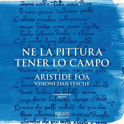 Ne la pittura tener lo campo. Aristide Foà. Visioni dantesche.  Catalogo della mostra (Ravenna, 12-30 settembre 2017) - copertina
