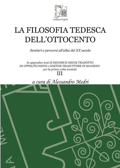 La filosofia tedesca dell'Ottocento. Vol. 3: Sentieri e percorsi all'alba del XX secolo. - copertina