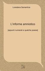 L' informe amniotico. Appunti numerati e qualche poesia