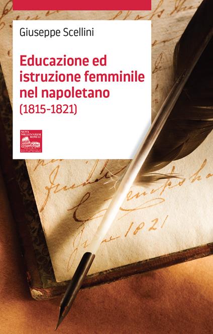 Educazione ed istruzione femminile nel napoletano (1815-1821) - Giuseppe Scellini - copertina