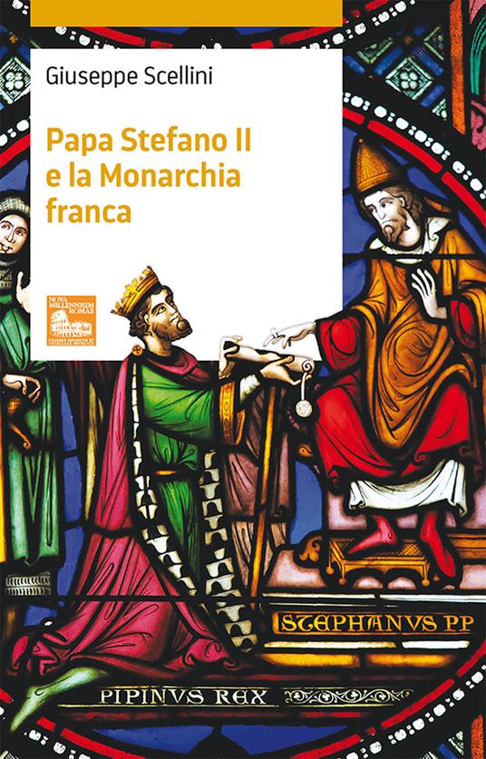 Papa Stefano II e la Monarchia franca - Giuseppe Scellini - copertina