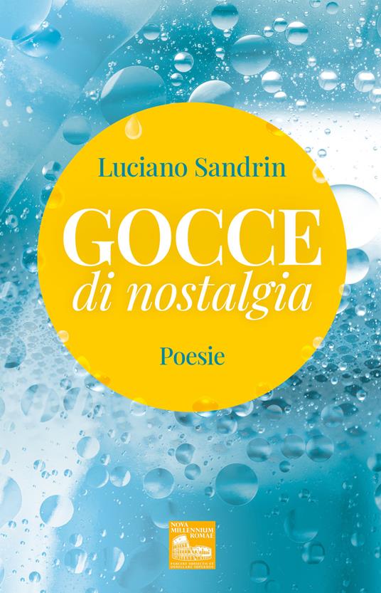 Gocce di nostalgia. Poesie - Luciano Sandrin - copertina