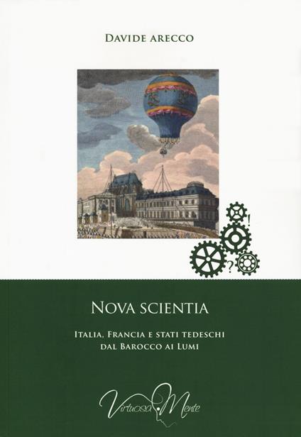 Nova scientia. Italia, Francia e stati tedeschi dal Barocco ai Lumi - Davide Arecco - copertina