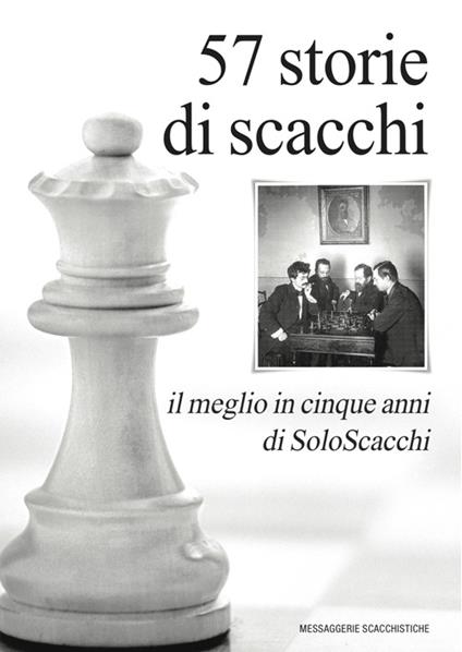 57 storie di scacchi. Il meglio in cinque anni di SoloScacchi - copertina