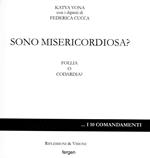 Sono misericordiosa? Follia o codardia?