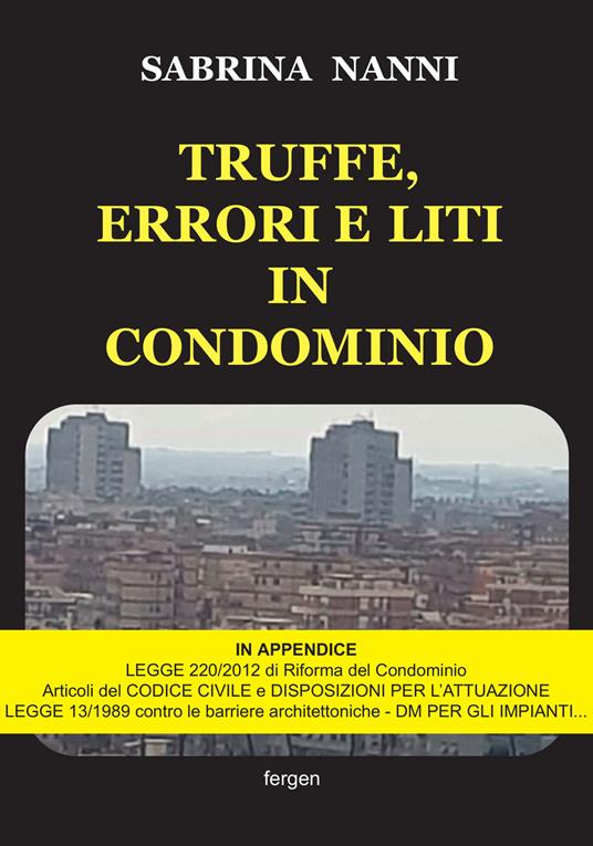 Truffe, errori e liti in condominio. Nuova ediz. - Sabrina Nanni - copertina