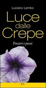 Luce dalle crepe. Pensieri e poesie